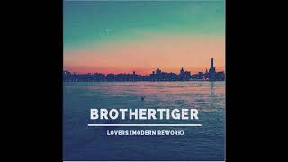 Brothertiger - Lovers (Modern Rework)