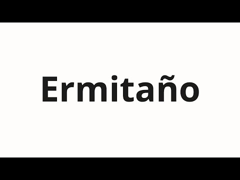 How to pronounce Ermitaño