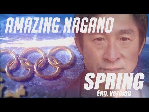 Amazing NAGANO -Spring- Long Version （English）