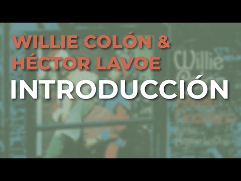 Willie Colón, Héctor Lavoe - Introducción