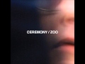 Ceremony - World Blue [Zoo]
