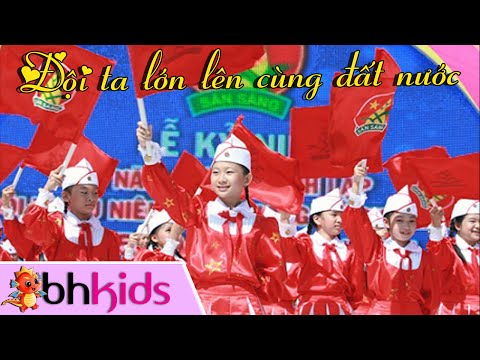 Đội ta lớn lên cùng đất nước Sheet - Tốp ca thiếu nhi
