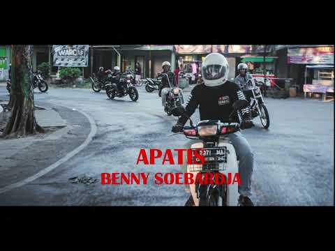 Apatis - Benny Soebardja | Kedamaian Hari ini jika sambil mendengarkan musik santuy
