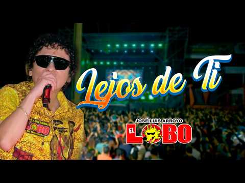 Lejos de ti - El Lobo (En la Nueva Maravilla de la Selva - Alameda Perú Tingo Maria)