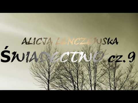 Alicja Lenczewska - Duchowe Świadectwo cz.9+Lektor