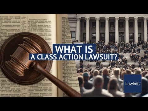 What Is a Class Action Lawsuit? | LawInfo