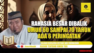 Download lagu Simak !! Rahasia Umur 60 sampai 70 Tahun Ada 6 Peringatan Keras - Ustadz Abu Humairoh mp3