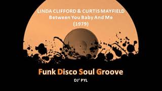 LINDA CLIFFORD & CURTIS MAYFIELD - Between You Baby and Me (1979)