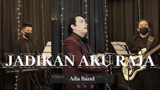 Download lagu JADIKAN AKU RAJA - ADA BAND | OHANA ENTERTAINMENT BANDUNG mp3