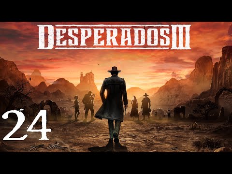 SB Plays Desperados III 24 - Plodding