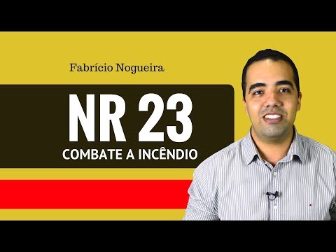 NR 23: Aprenda a NR 23 - Combate a Incêndio - O Que Você Precisa Saber Sobre