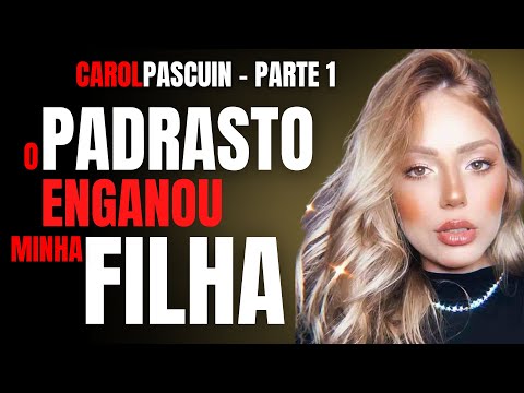 PARTE 1 - O PADRASTO STALKER - CAROL PASCUIN - CRIME S/A
