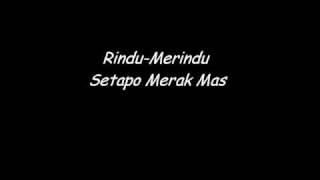 Download lagu Setapo Merak Mas - Rindu-Merindu mp3