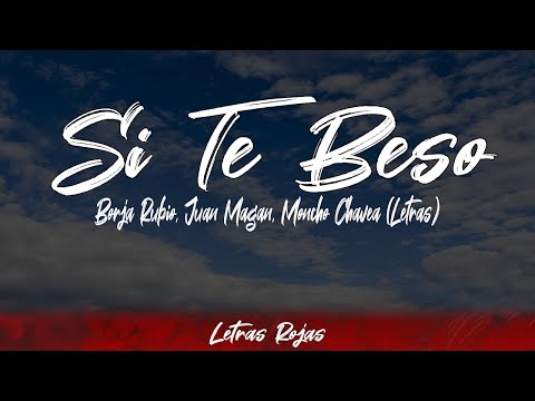 Borja Rubio, Juan Magan, Moncho Chavea - Si Te Beso (Lyrics/Letra) | #WingLyrics