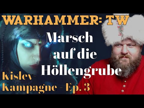 "Marsch auf die Höllengrube" - Kislev-Kampagne, Warhammer: TW III - Episode 3