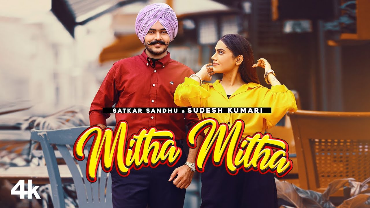 Mitha Mitha song lyrics in Hindi – Satkar Sandhu, Sudesh Kumari best 2022