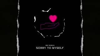 Sik World - Sorry To Myself