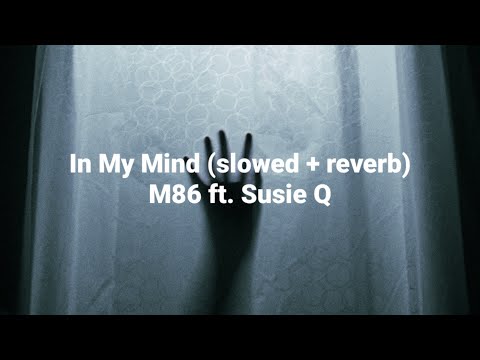 M86 ft Susie Q - In My Mind (John Wick Soundtrack) // slowed & reverb