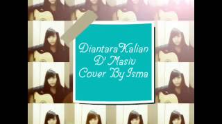 Download lagu Diantara Kalian - D'Masiv - Cover mp3 Download lagu Diantara Kalian - D'Masiv - Cover mp3