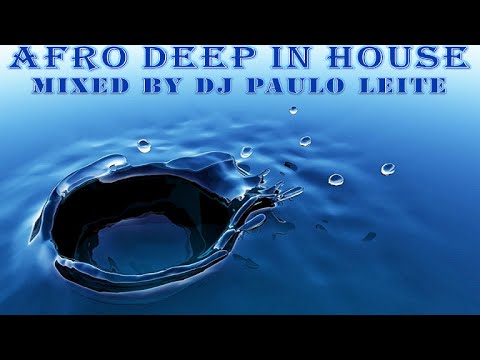 Afro Deep In House - Mixed by Dj Paulo Leite