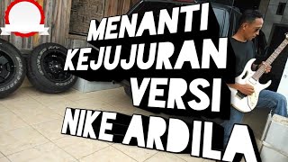Download lagu Lagu menanti kejujuran versi nike ardila mp3