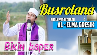 Download lagu Sholawat nabi BUSYROLANA terbaru  by Al Elma - Mediarecord mp3