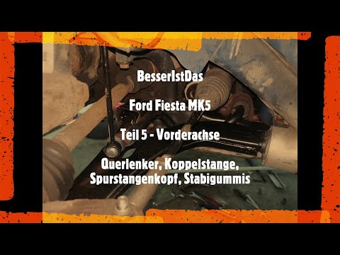BesserIstDas - Ford Fiesta MK5 - Teil 5 - Querlenker, Koppelstange, Spurstangenkopf, Stabigummis