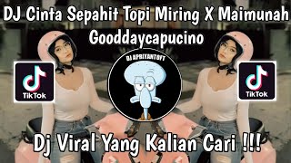 Download lagu DJ CINTA SEPAHIT TOPI MIRING X DJ MAIMUNAH MASHUP GODDAYCAPPUCINO VIRAL TIK TOK TERBARU 2024 ! mp3