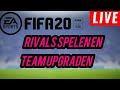 RIVALS SPELEN EN TEAM UPGRADEN! - FIFA 20 LIVESTREAM!