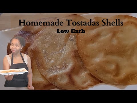 HOW TO MAKE TOSTADA SHELLS| HOMEMADE TOSTADA SHELLS| LOW CARB TOSTADA SHELLS
