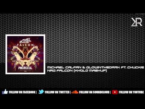 Michael Calfan vs. GLOWINTHEDARK ft. Chuckie - NRG Falcon (Khold Mashup)