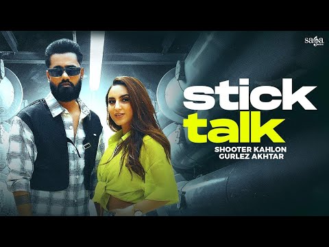 Stick Talk (Video) - Shooter Kahlon | Gurlez Akhtar | New Punjabi Songs 2023 @sagahits
