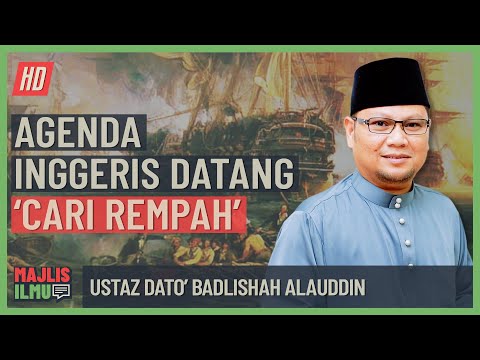 Ustaz Dato' Badlishah Alauddin - Agenda Inggeris Datang 'Cari Rempah'