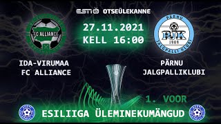 27.11.2021 KELL 16:00  / IDA-VIRUMAA FC ALLIANCE VS PÄRNU JALGPALLIKLUBI / ESILIIGA ÜLEMINEKUMÄNGUD