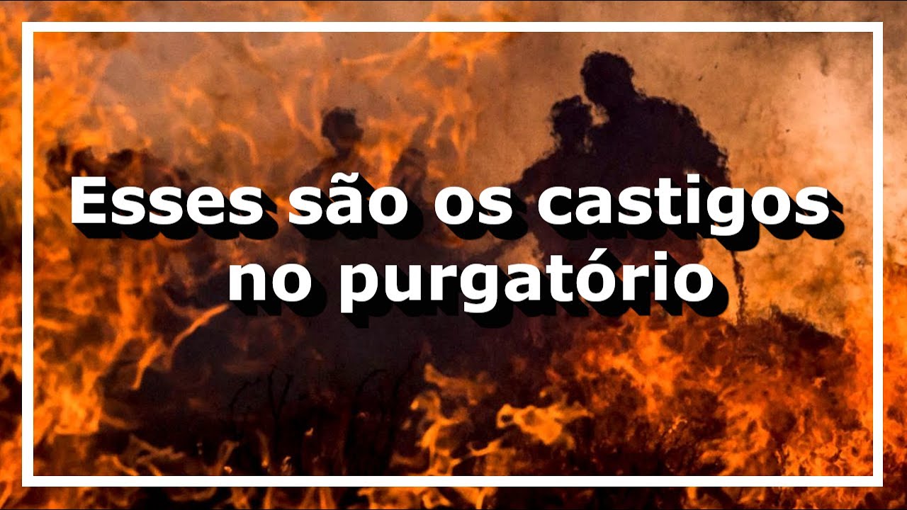 Quais são os castigos do purgatório | Visão de Santa Francisca Romana