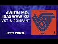 Awitin Mo Isasayaw Ko VST Company Official Lyric Video