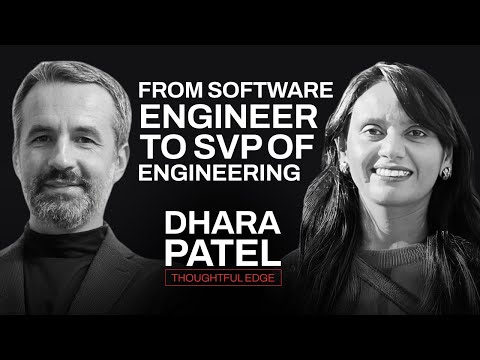 From Software Engineer to SVP of Engineering with Dhara Patel