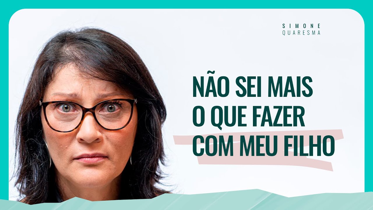 Meu filho é muito rebelde, não sei mais o que fazer! | Simone Quaresma