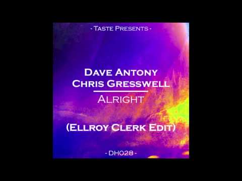 Dave Antony & Chris Gresswell - Alright (Ellroy Clerk Mix)