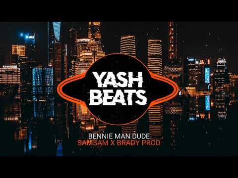 SAMSAM X BRADY PROD _-_ BENNIE MAN DUDE