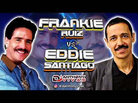 🔥 FRANKIE RUIZ Y EDDIE SANTIAGO [MIX 2021] 🔥 Solo Exitos, Lo Mejor | Dj Anthony Vivas