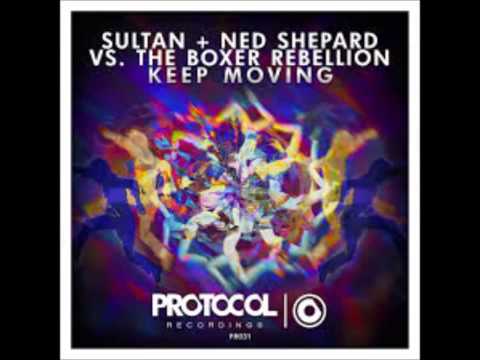 Sultan & Ned Shepard vs The Boxer Rebellion - Keep Moving