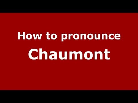 How to pronounce Chaumont