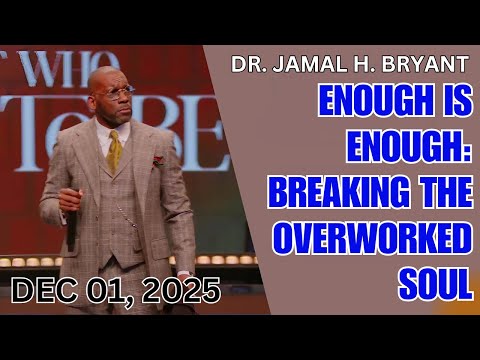 Enough Is Enough: Breaking the Overworked Soul - Dr. Jamal H. Bryant 2025