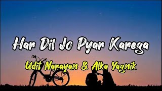 Download lagu Har Dil Jo Pyar Karega - [ LIRIK ] Udit Narayan, Alka Yagnik mp3
