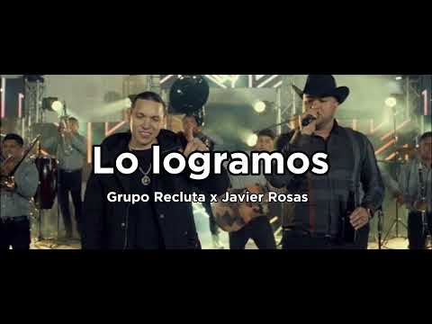 Grupo Recluta x Javier Rosas - Lo logramos (2023)