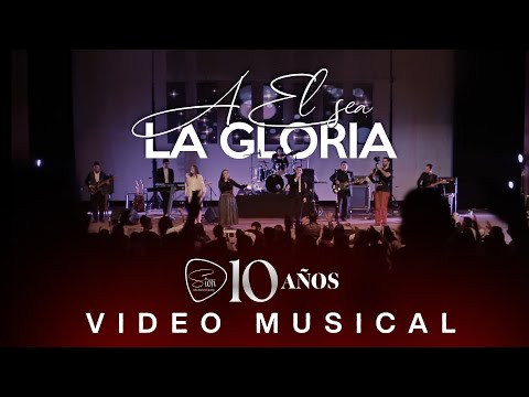 Ministerio Sion - A Él Sea la Gloria (En Vivo)