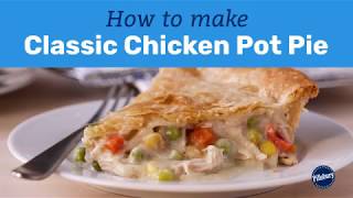 How to Make Classic Chicken Pot Pie | Pillsbury Basics