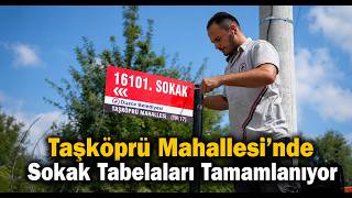  Taşköprü Mahallesi’nde Sokak Tabelaları Tamamlanıyor