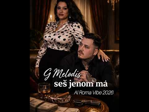 G Melodis - seš jenom má ( Al Roma Vibe)
